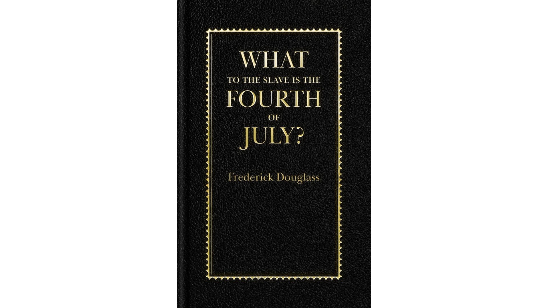 Applewood Books What to the Slave Is the Fourth of July?